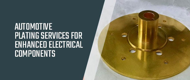 automotive plating services for enhanced electrical components